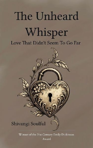 The Unheard Whisper Love that didnt seem to go far