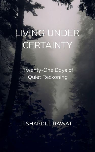 Living Under Certainty