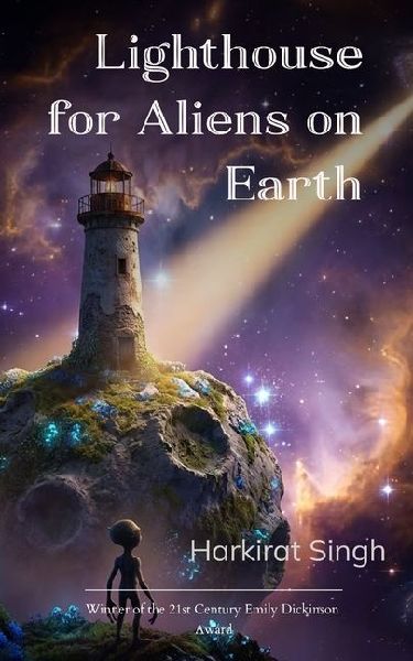 Lighthouse for Aliens on Earth Poems for those who don't quite fit