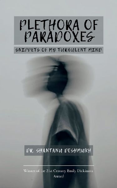 Plethora of Paradoxes Snippets of My Turbulent Mind