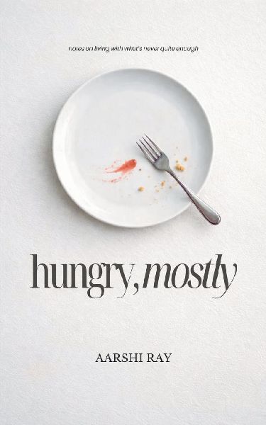 hungry, mostly hungry, mostly