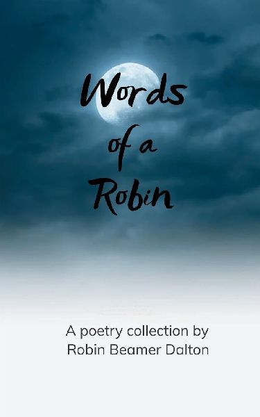 Words from a Robin Memories Of When The Passion Is Real