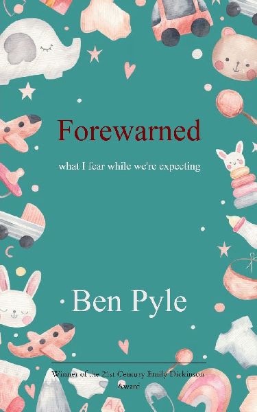 Forewarned what I fear while we're expecting