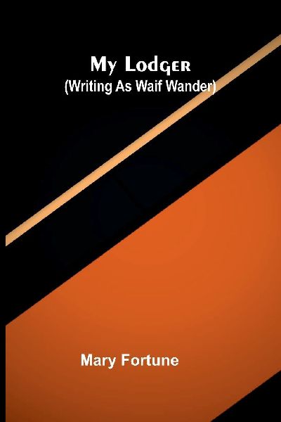 My Lodger (Writing as Waif Wander)