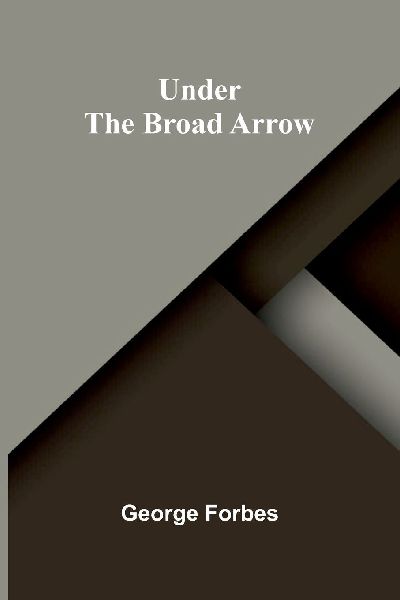 Under the Broad Arrow