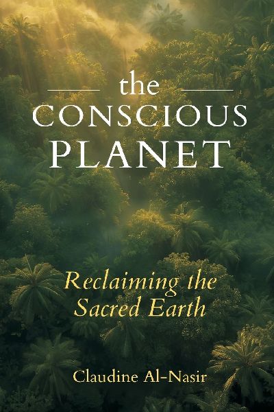 The Conscious Planet: Reclaiming the Sacred Earth