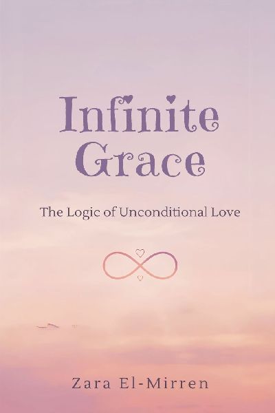 Infinite Grace: The Logic of Unconditional Love