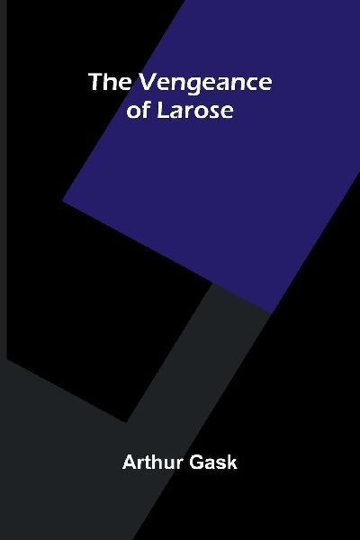 The Vengeance of Larose