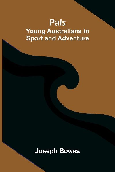 Pals: Young Australians in Sport and Adventure