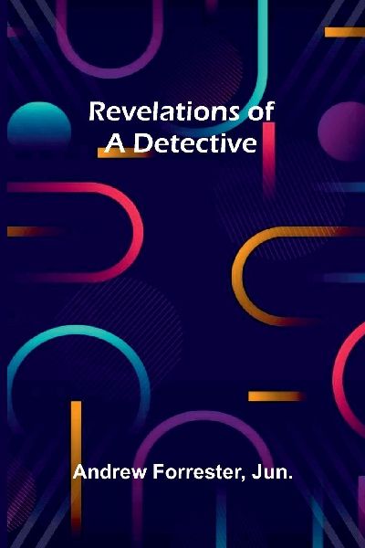 Revelations of a Detective