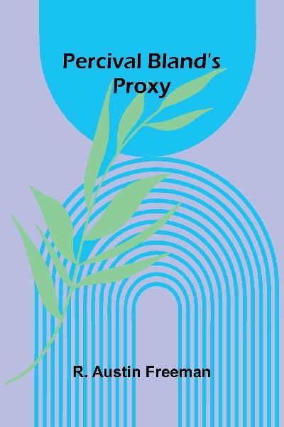Percival Bland's Proxy