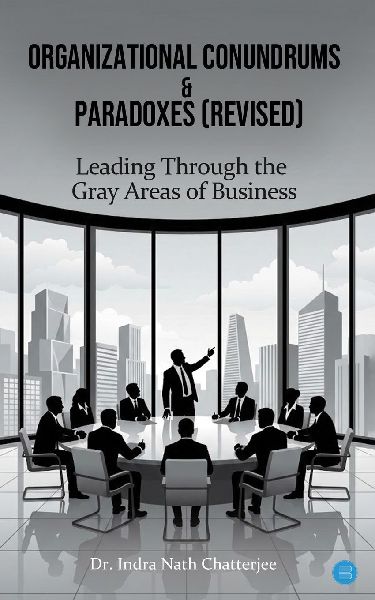 Organizational Conundrums & Paradoxes (Revised)