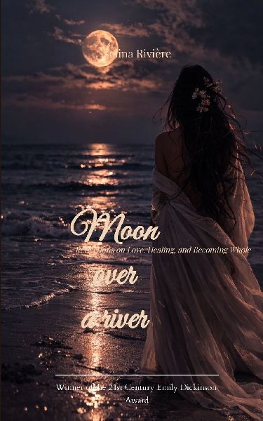 Moon over a river Reflections on Love, Loss, and Finding Your Way Home