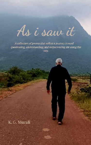 As i saw it A collection of poems that reflect a journey inward - questioning, understanding, and rediscovering life along the way.