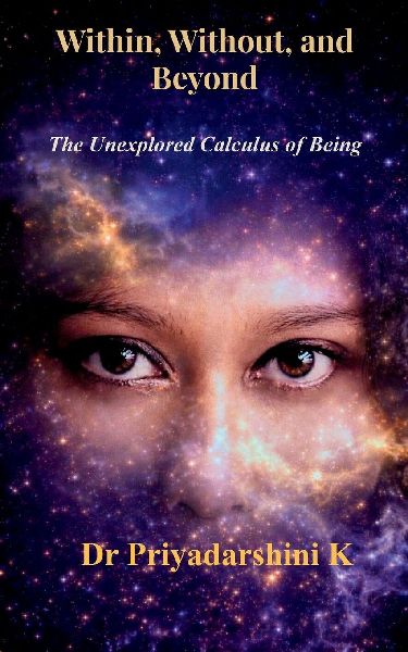 Within, Without, and Beyond The Unexplored Calculus of Being