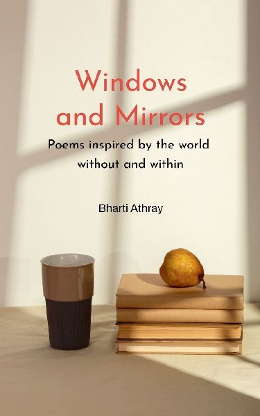 Windows and Mirrors Poems inspired by the world without and within