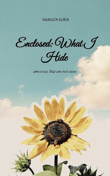 ENCLOSED: WHAT I HIDE emotions that are not seen