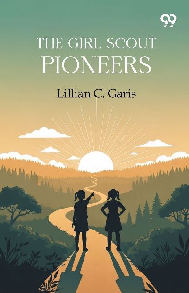 The Girl Scout Pioneers