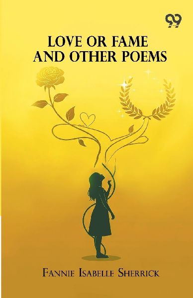 Love Or Fame And Other Poems