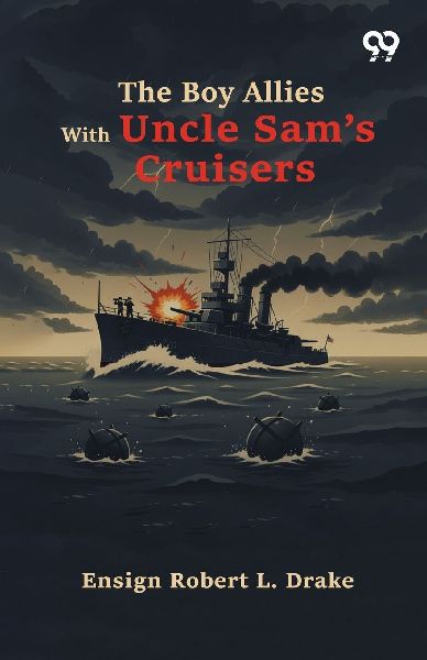 The Boy Allies With Uncle Sams Cruisers