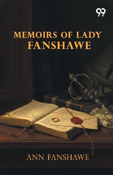 Memoirs Of Lady Fanshawe