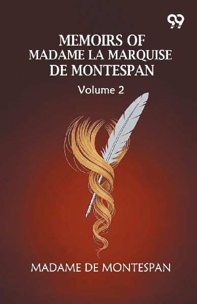 Memoirs Of Madame La Marquise De Montespan: Volume 2