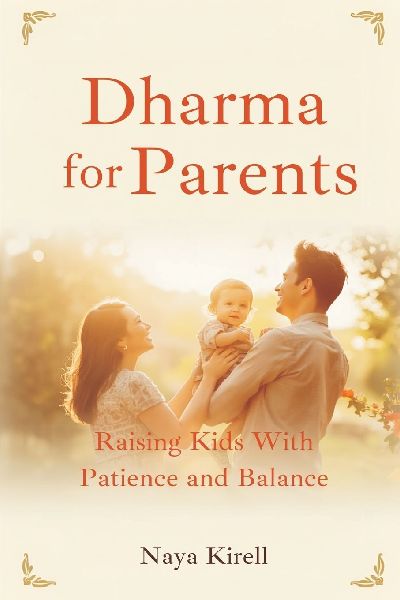 Dharma for Parents: Raising Kids With Patience and Balance