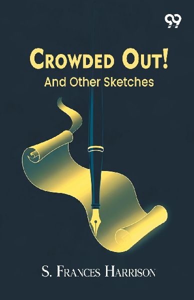 Crowded Out!: And Other Sketches