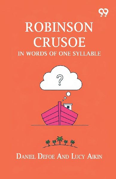 Robinson Crusoe: In Words Of One Syllable