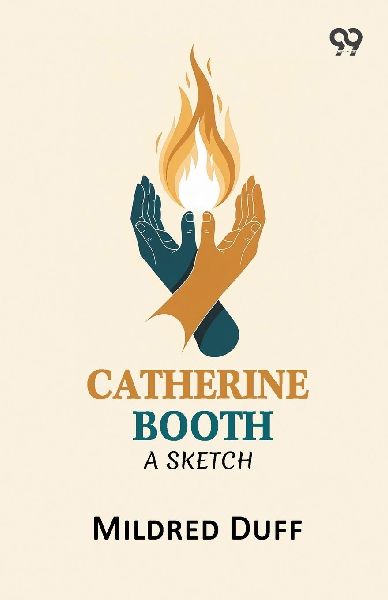 Catherine Booth: A Sketch