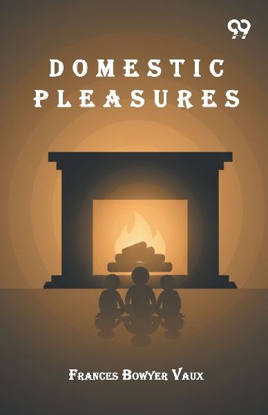 Domestic Pleasures