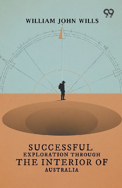 Successful Exploration Through The Interior Of Australia