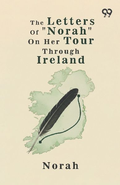The Letters Of Norah On Her Tour Through Ireland