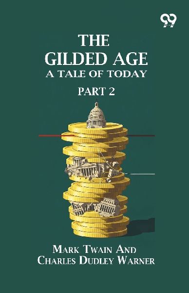 The Gilded Age: A Tale Of Today Part 2