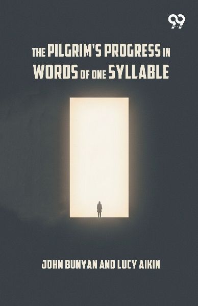 The Pilgrims Progress In Words Of One Syllable