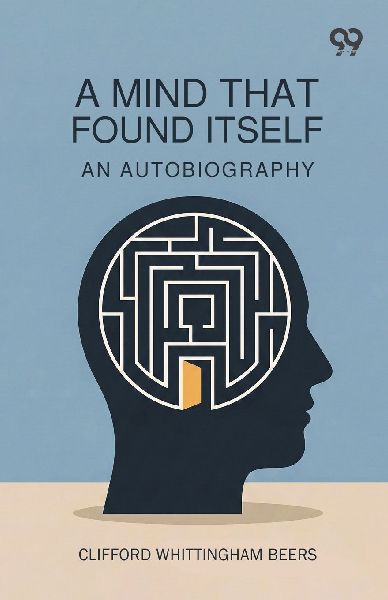 A Mind That Found Itself: An Autobiography