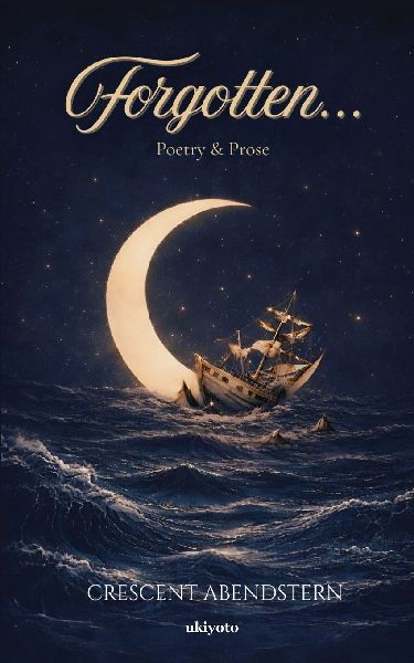 Forgotten... Poetry & Prose