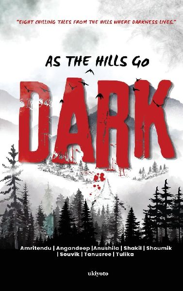 As the Hills Go Dark | Eight chilling tales from the hills where darkness lives