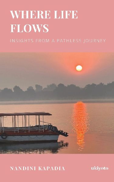 Where Life Flows: Insights from a Pathless Journey