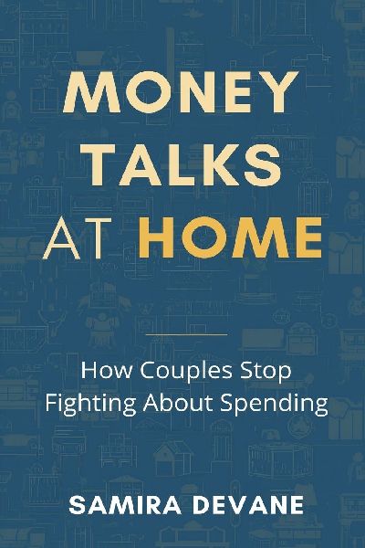 Money Talks at Home: How Couples Stop Fighting About Spending: Build shared rules and reduce money conflict