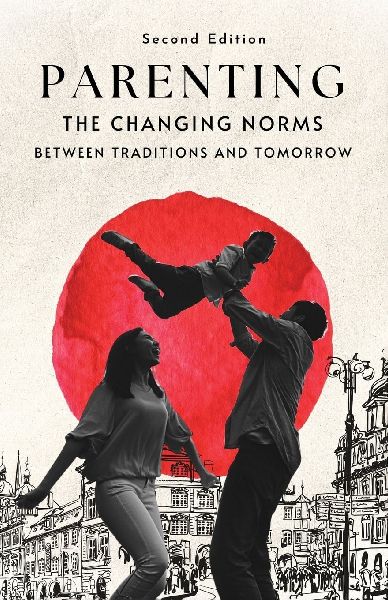 Parenting, The Changing Norms, Second Edition
