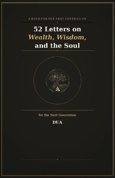 52 Letters on Wealth, Wisdom, and the Soul  for the Next Generation