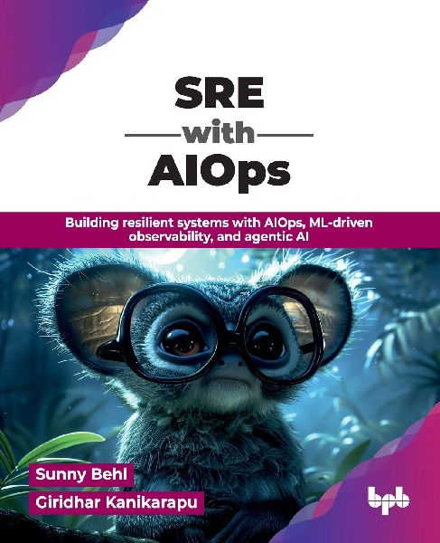 SRE with AIOps: Building resilient systems with AIOps, ML-driven observability, and agentic AI (English Edition)