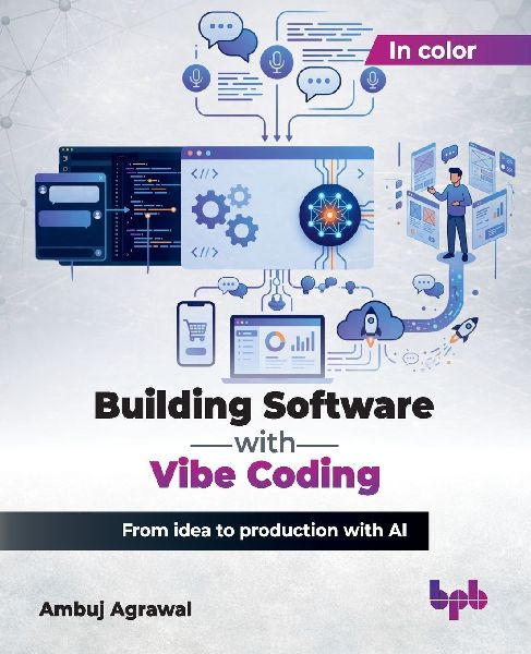 Building Software with Vibe Coding: From idea to production with AI (English Edition)
