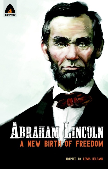 Abraham Lincoln: From the Log Cabin to the White House: Campfire Heroes Line