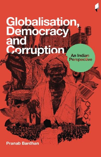Globalisation, Democracy and Corruption: An Indian Perspective