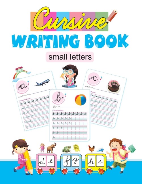 Cursive Writing Book: Small Letters