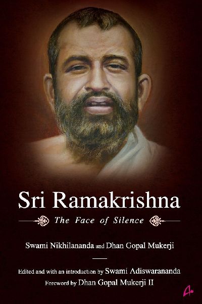 SRI RAMAKRISHNA: THE FACE OF SILENCE