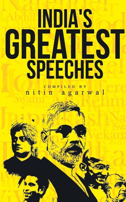 Indias Greatest Speeches: Powerful and Inspiring Voices that Shaped a Nation