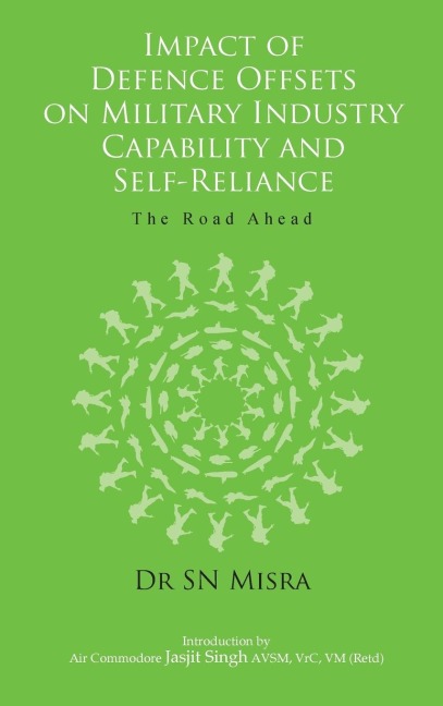 Impact of Defence Offsets on Military Industry Capability and Self-Reliance: The Road Ahead